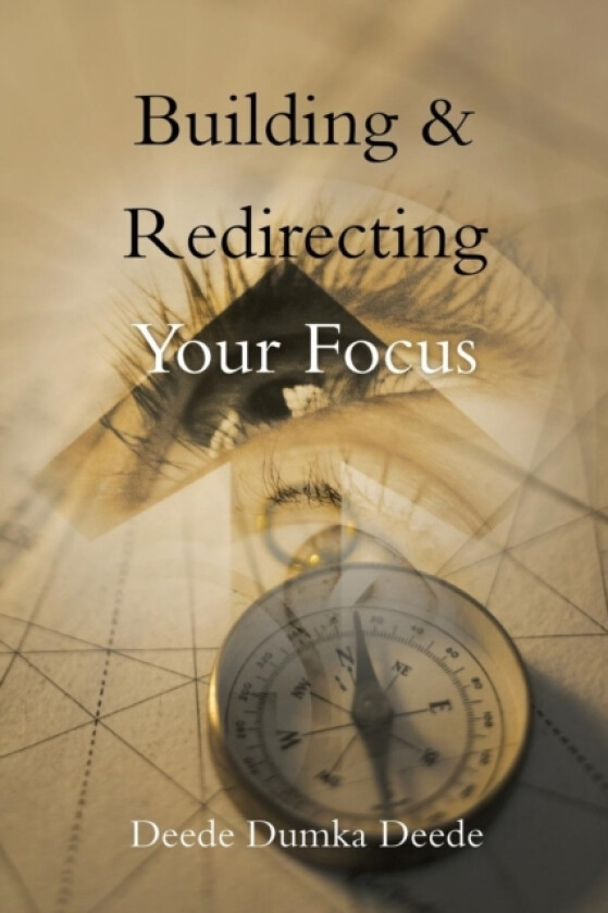 Building & Redirecting Your Focus av Deede Dumka Deede (Paperback)