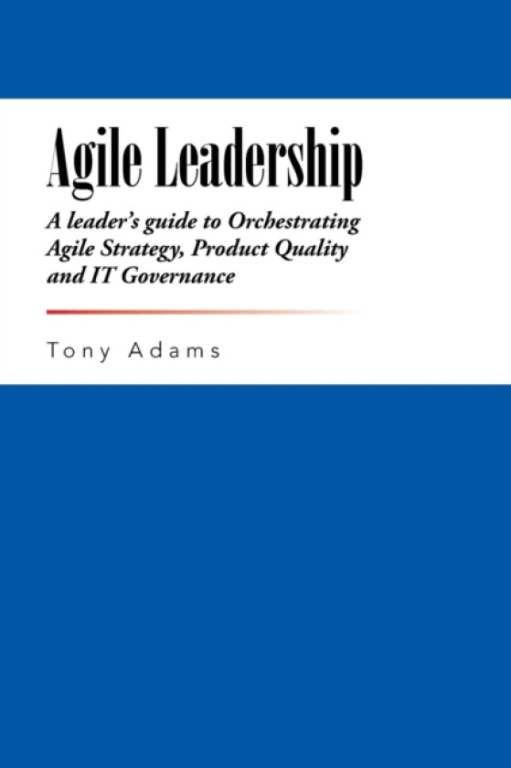 Agile Leadership av Tony Adams (Paperback)