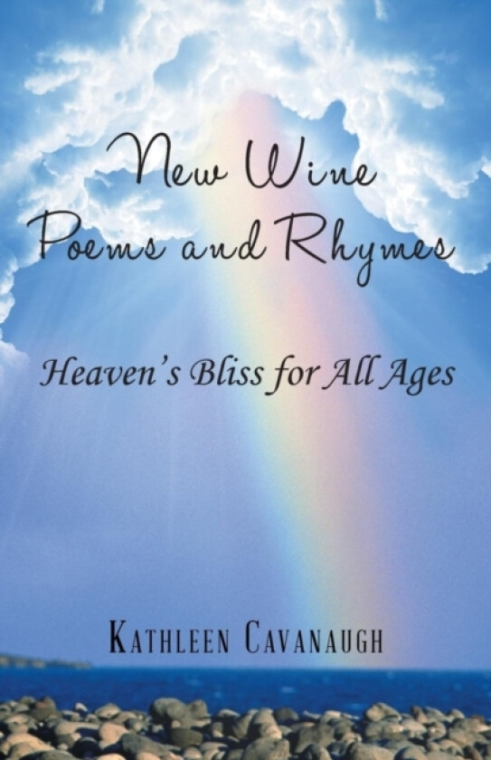New Wine Poems and Rhymes av Kathleen Cavanaugh (Paperback)