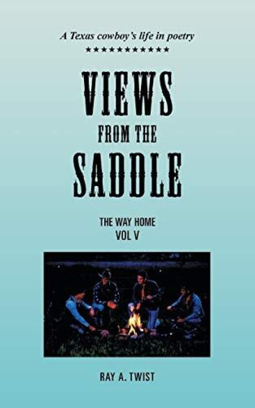 Views from the Saddle: Vol. V av Ray A. Twist (Paperback)