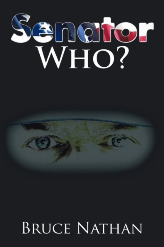Senator Who? av Bruce Nathan (Paperback)