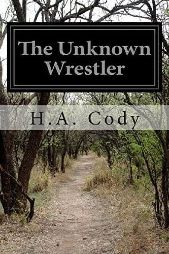 The Unknown Wrestler av H a Cody (Paperback)