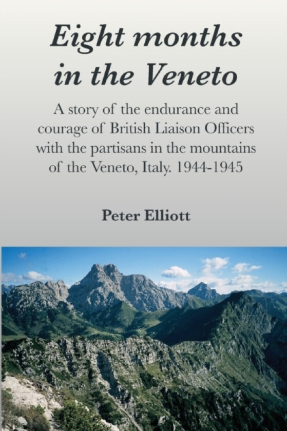 Eight months in the Veneto av Peter Elliott (Paperback)