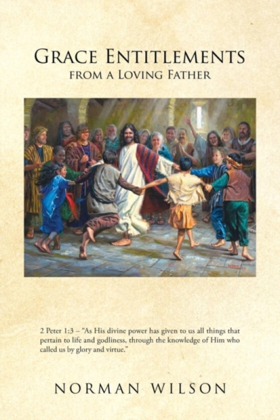 Grace Entitlements from a Loving Father av Norman Wilson (Paperback)