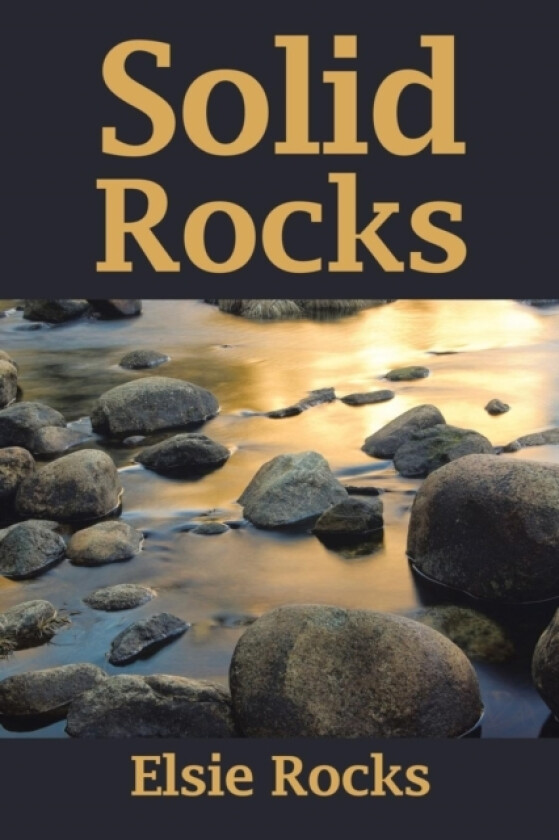 Solid Rocks av Elsie Rocks (Paperback)