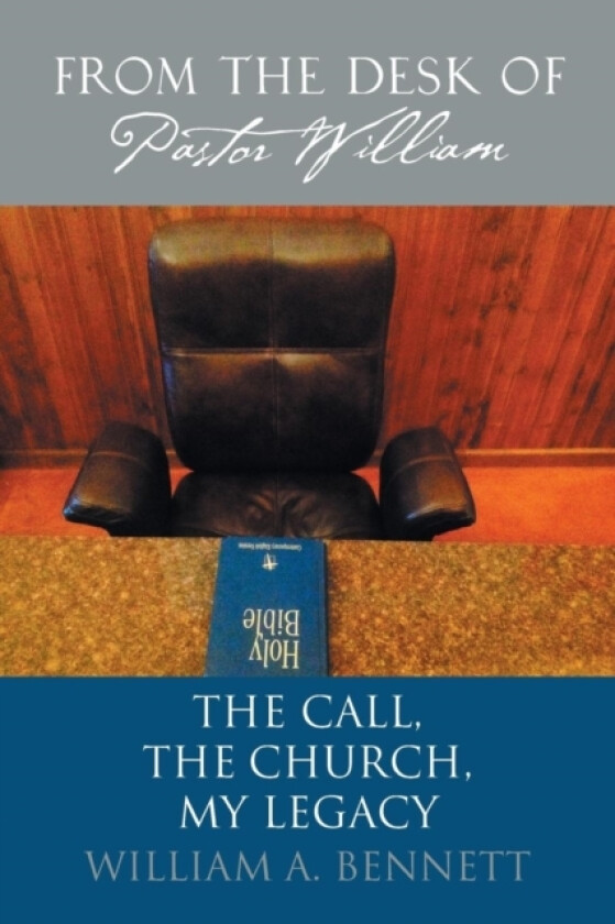 From the Desk of Pastor William av William a Bennett (Paperback)