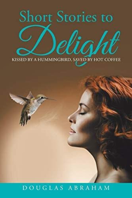 Short Stories to Delight av Douglas Abraham (Paperback)