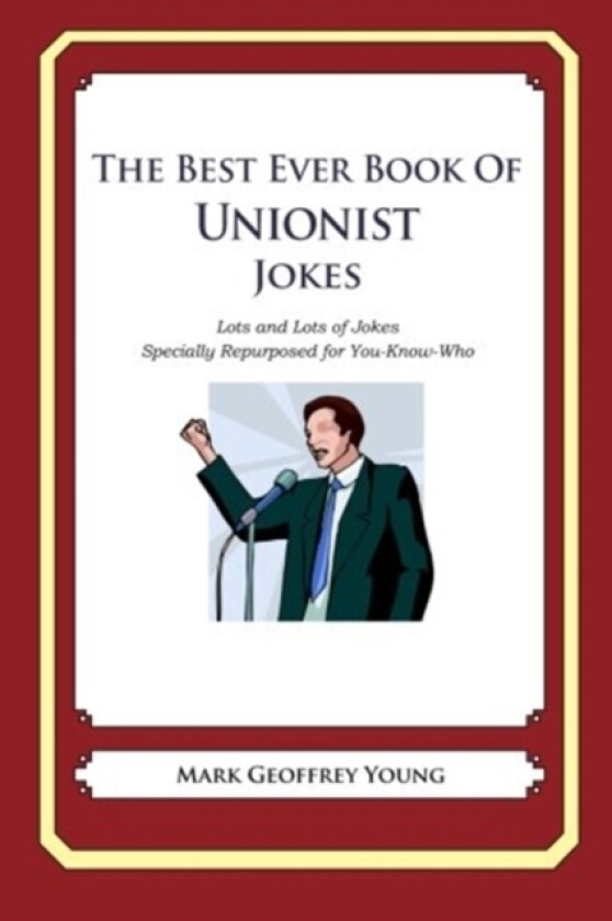 The Best Ever Book of Unionist Jokes av Mark Geoffrey Young (Paperback)