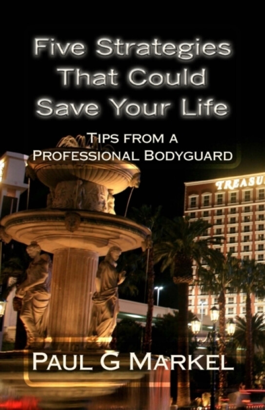 Five Security Strategies That Could Save Your Life av Paul G Markel (Paperback)