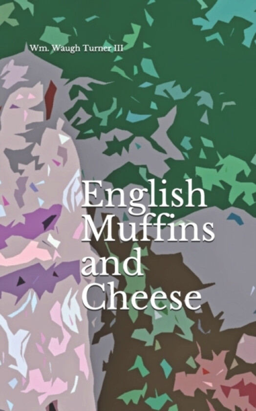 English Muffins and Cheese av William Waugh III Turner (Paperback)