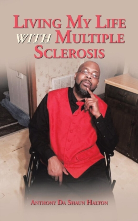 Living My Life with Multiple Sclerosis av Anthony Da Shaun Halton (Paperback)