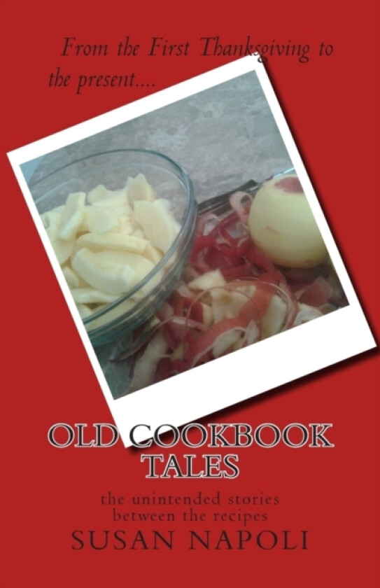 Old Cookbook Tales av Susan Devine Napoli (Paperback)