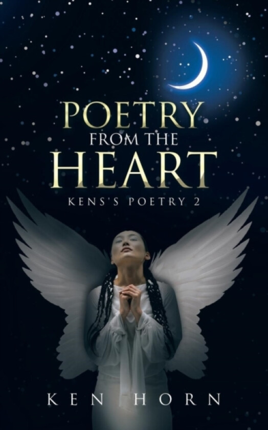 Poetry from the Heart av Ken Horn (Paperback)