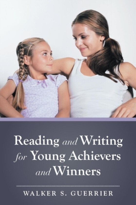 Reading and Writing for Young Achievers and Winners av Walker S Guerrier (Paperback)