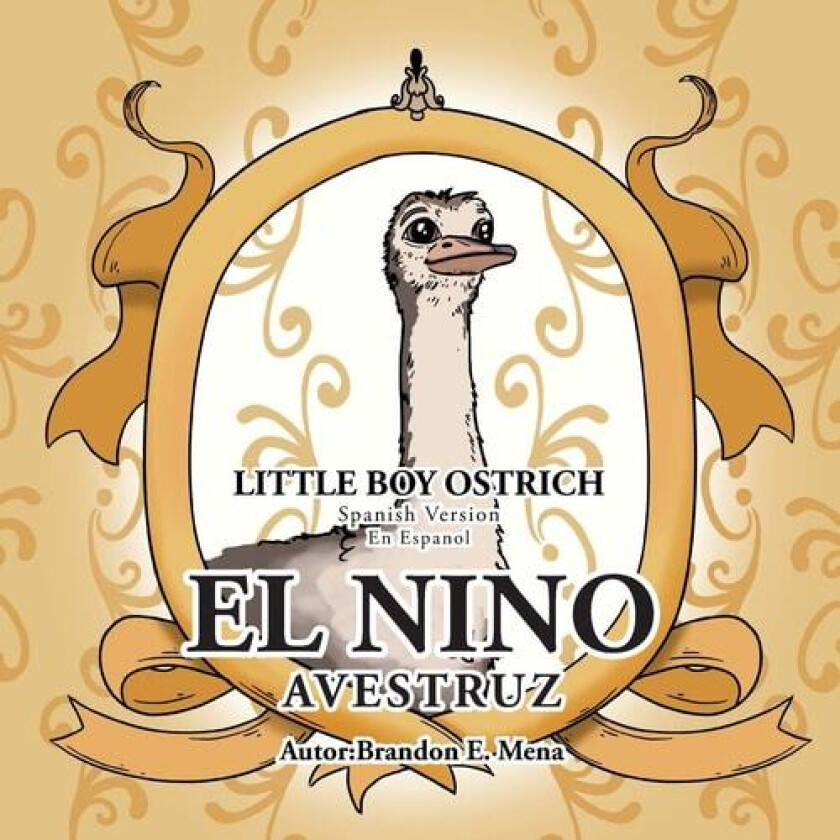 El Nino Avestruz av Brandon Efren Mena (Paperback)