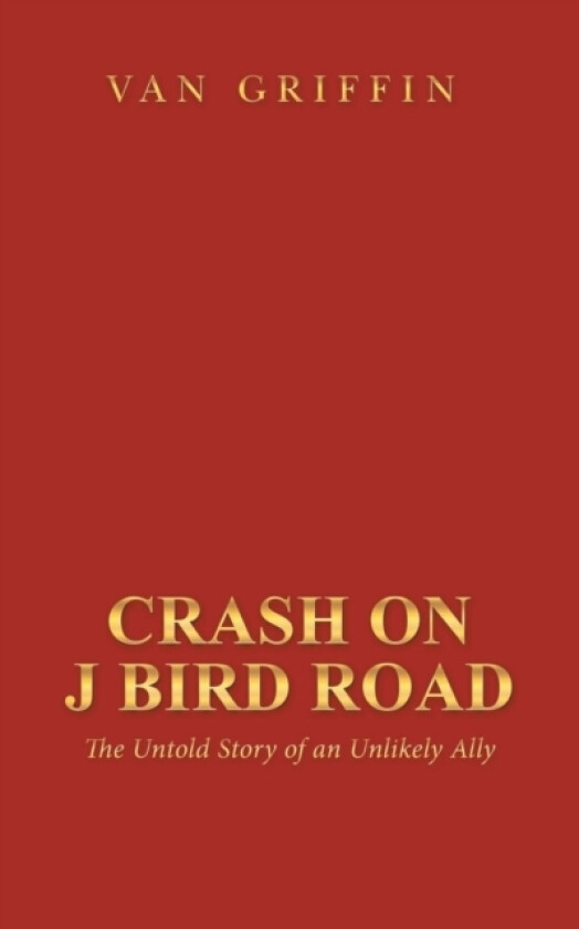 Crash on J Bird Road av Van Griffin (Paperback)