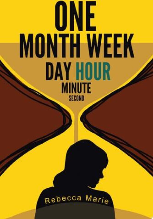 One Month Week Day Hour Minute Second av Rebecca Marie (Paperback)