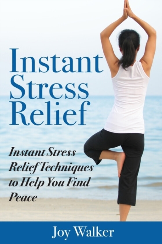 Instant Stress Relief av Joy Walker (Paperback)