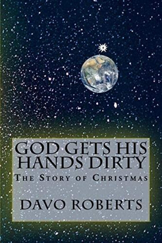 God gets His hands dirty av Davo Roberts (Paperback)