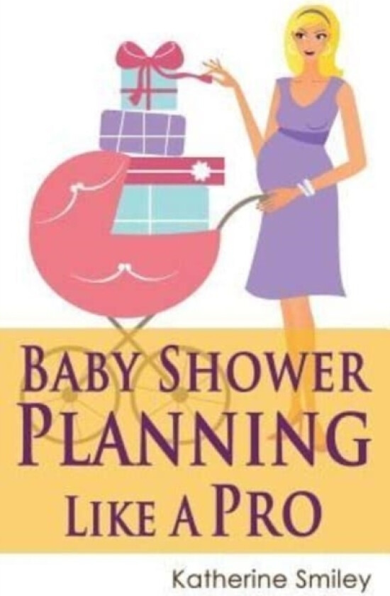 Baby Shower Planning Like A Pro av Katherine Smiley (Paperback)