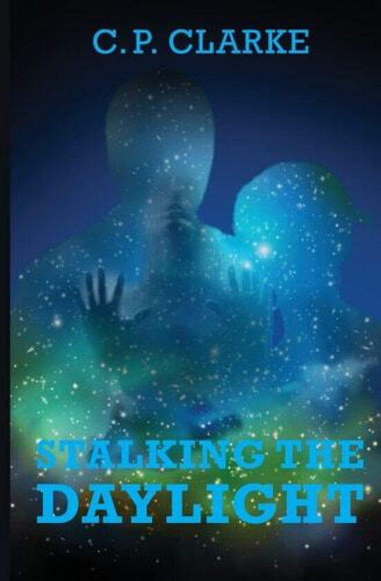 Stalking The Daylight av C P Clarke (Paperback)