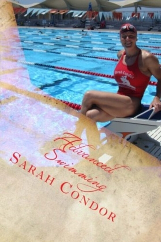 Advanced Swimming av Sarah Patricia Condor (Paperback)