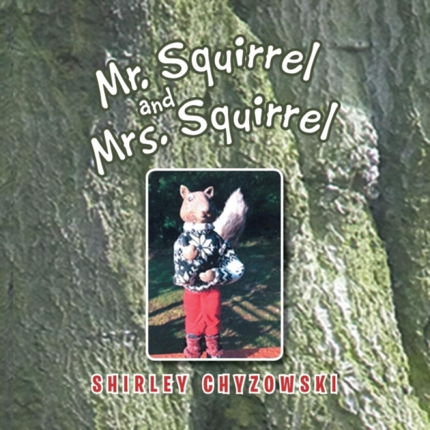 Mr. Squirrel and Mrs. Squirrel av Shirley Chyzowski (Paperback)
