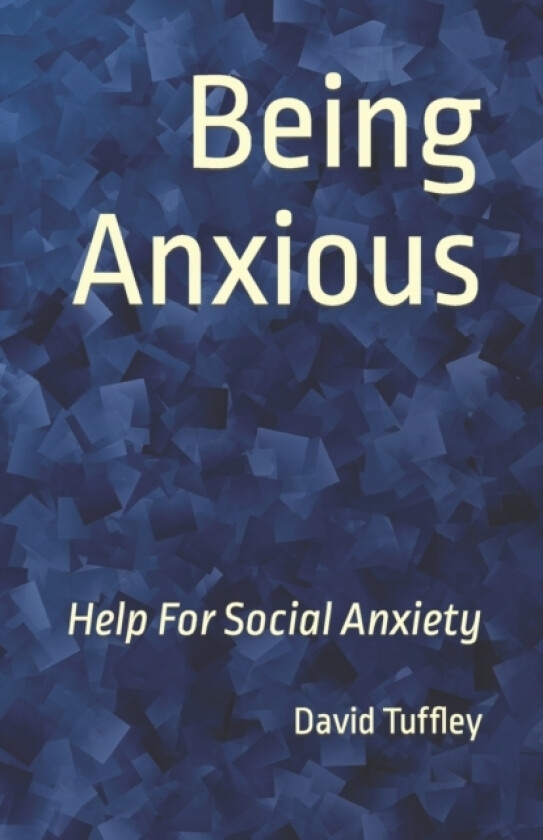 Being Anxious av David Tuffley (Paperback)