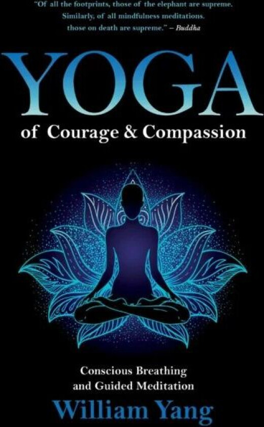 Yoga of Courage and Compassion av William Yang