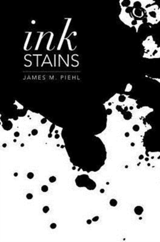 Ink Stains av James M Piehl (Paperback)