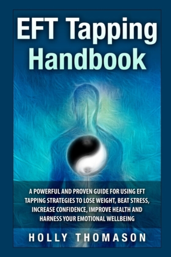 EFT Tapping Handbook av Holly Thomason (Paperback)