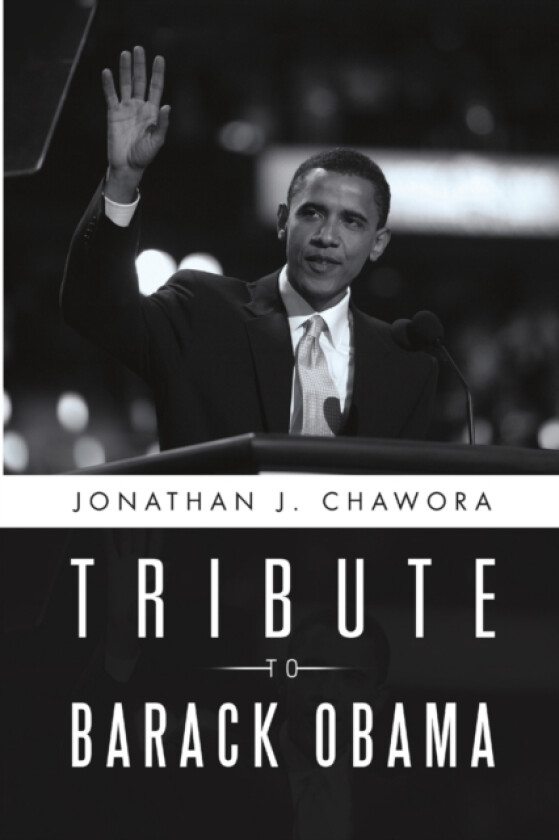 Tribute to Barack Obama av Jonathan J Chawora (Paperback)