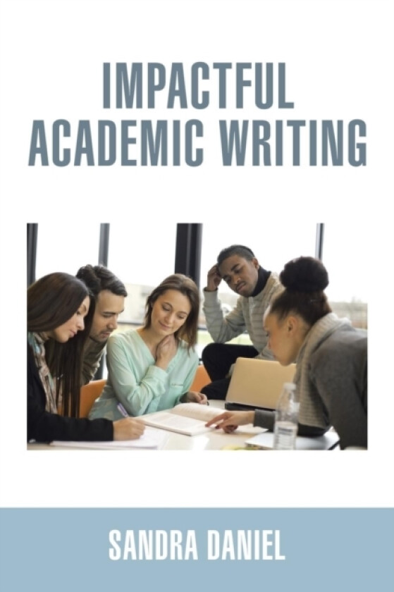 Impactful Academic Writing av SANDRA DANIEL (Paperback)