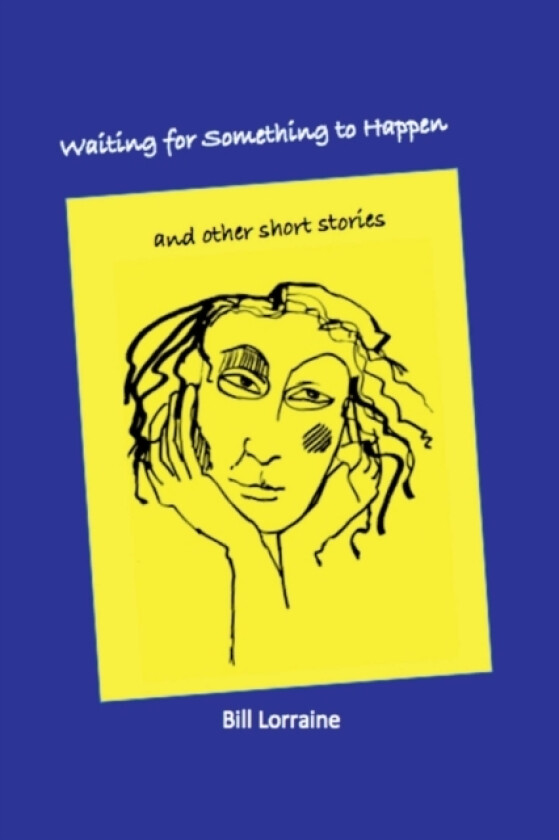 Waiting for Something to Happen av Bill Lorraine (Paperback)