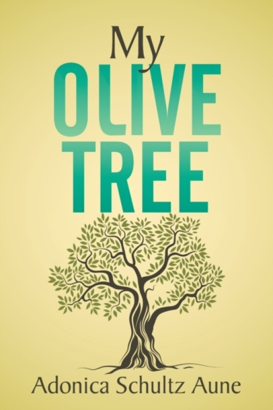 My Olive Tree av Adonica Schultz Aune (Paperback)