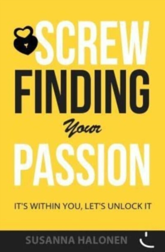 Screw Finding Your Passion av Susanna Halonen (Paperback)