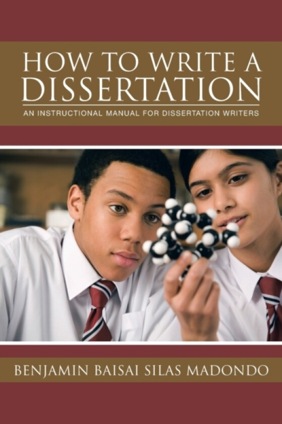 How to Write a Dissertation av Benjamin Baisai Silas Madondo (Paperback)
