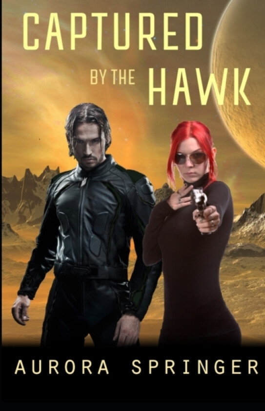 Captured by the Hawk av Aurora Springer (Paperback)