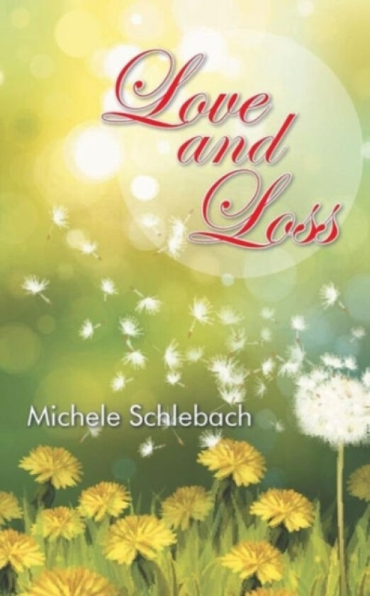 Love and Loss av Michele Schlebach (Paperback)