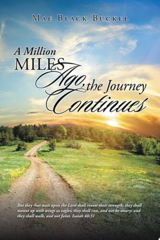 A Million Miles Ago, the Journey Continues av Mae Black Buckel (Paperback)