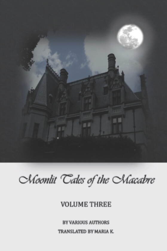 Moonlit Tales of the Macabre - volume three av Various Authors (Paperback)