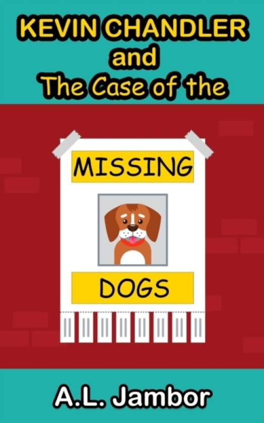 Kevin Chandler and The Case of the Missing Dogs av A L Jambor (Paperback)