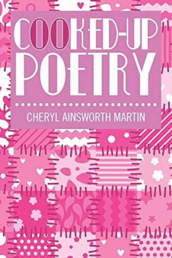 Cooked-Up Poetry av Cheryl Ainsworth Martin (Paperback)