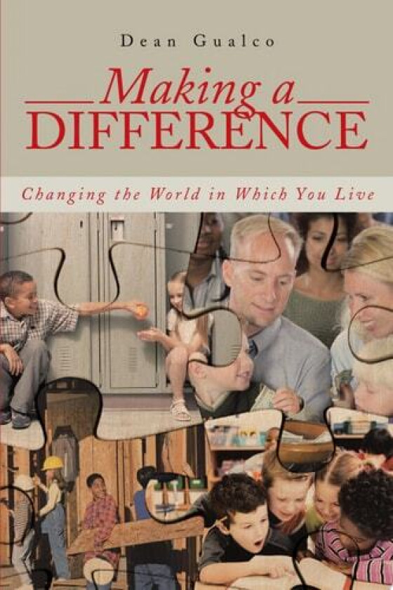 Making a Difference: Changing the World in Which You Live av Dean Gualco (Paperback)