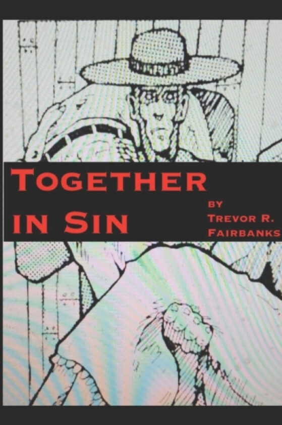 Together in Sin av Fairbanks Trevor R. Fairbanks (Paperback)