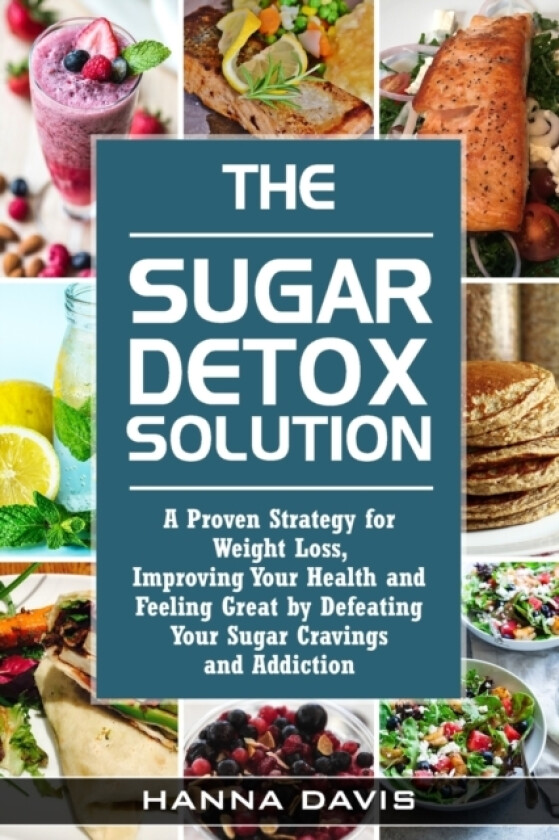 The Sugar Detox Solution av Hanna Davis (Paperback)
