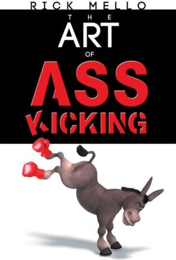The Art of Ass Kicking av Rick Mello (Paperback)