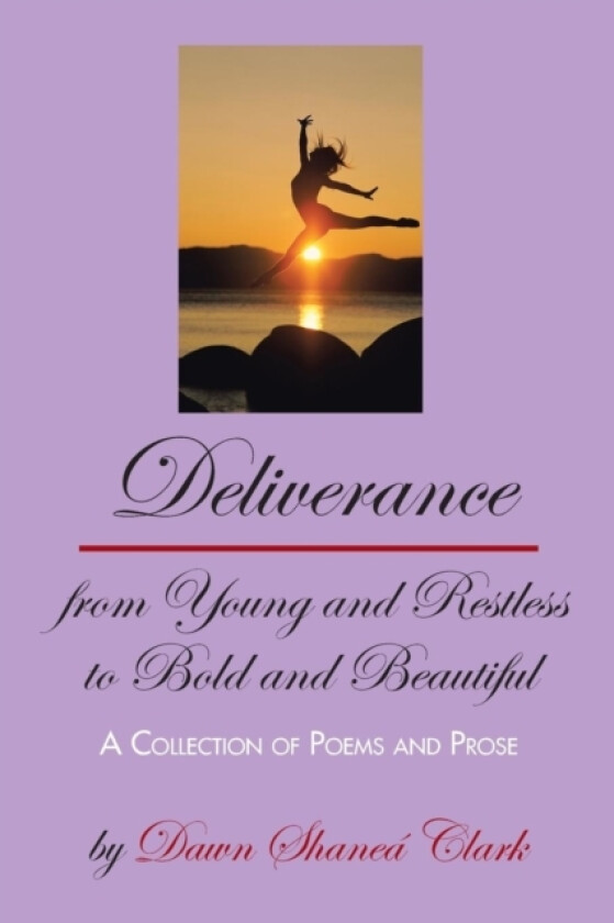 Deliverance from Young and Restless to Bold and Beautiful av Dawn Shanea Clark (Paperback)