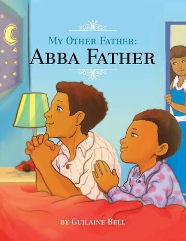 My Other Father, Abba Father av Guilaine Bell (Paperback)