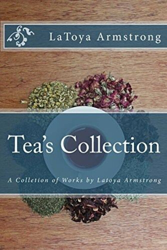 Tea's Collection av Latoya Armstrong (Paperback)
